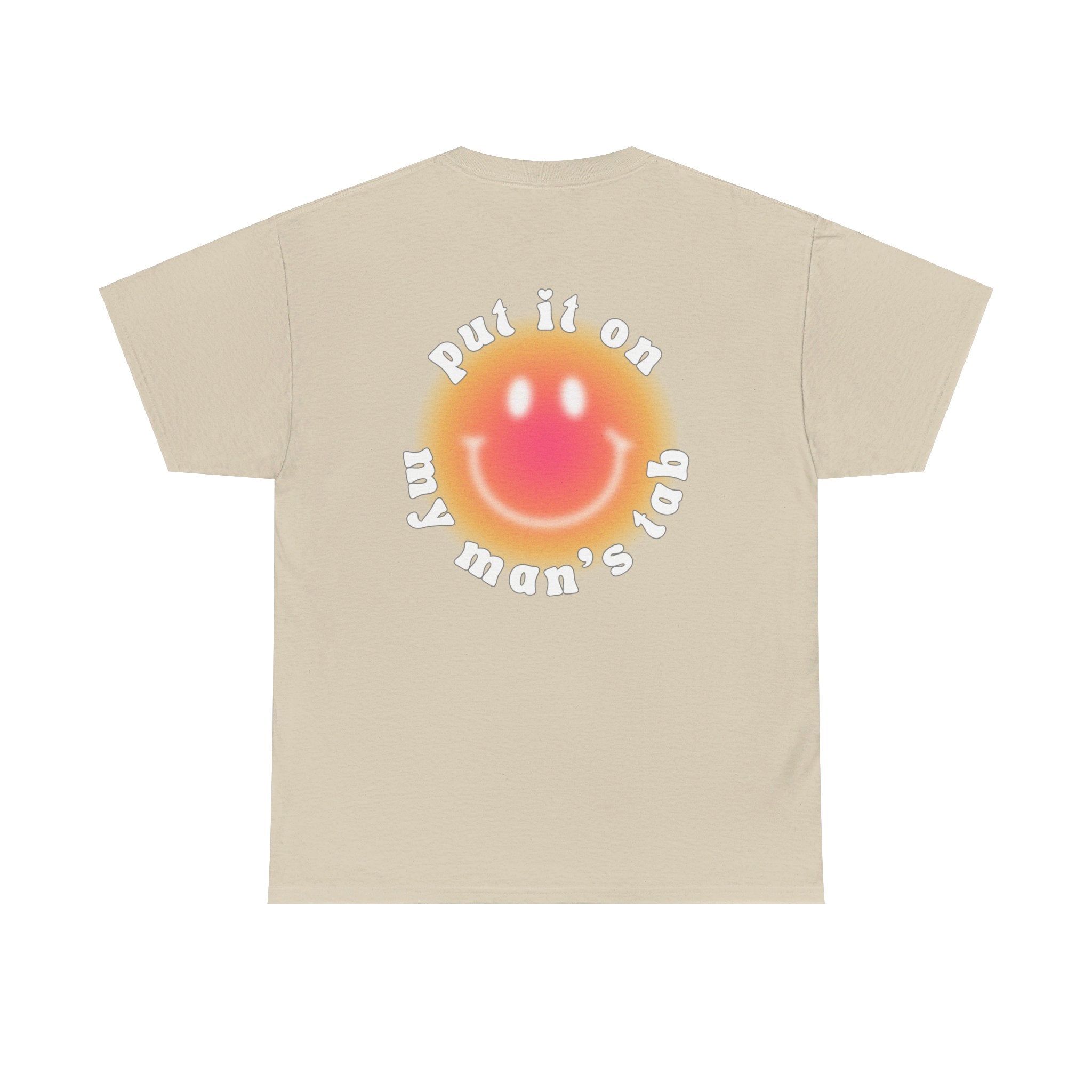PUT IT ON MY MANS TAB TEE